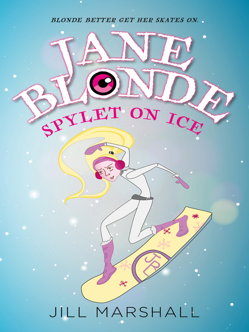 Title details for Jane Blonde Spylet on Ice by Jill Marshall - Available
